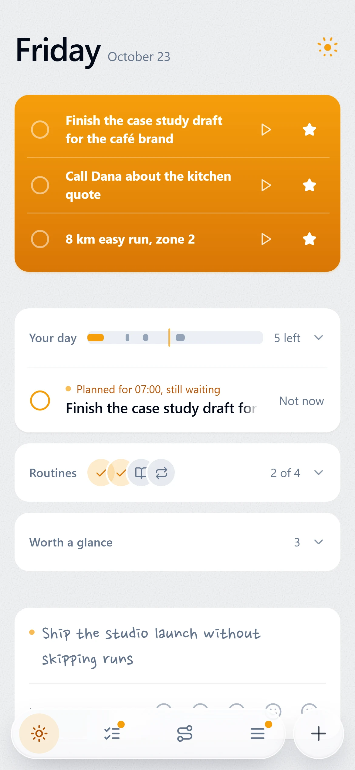 Today: the three things that matter, the shape of the day, routines at a glance.